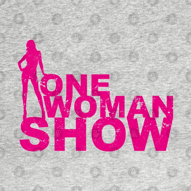 One Woman Show for Strong Girls and Mothers on Mothers or Womens Day by Shirtbubble